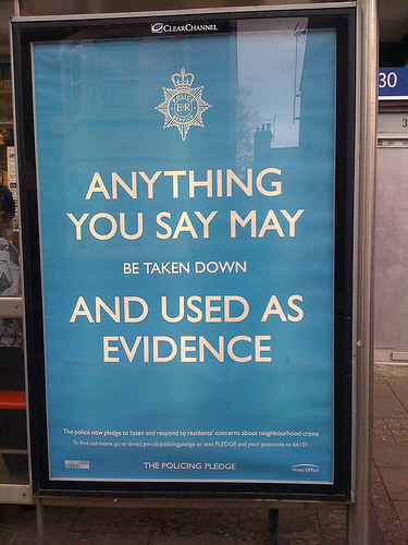 anything you say may be taken down and used as evidence